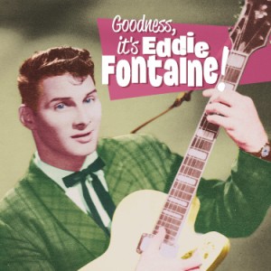 Fontaine ,Eddie - Goodness It's Eddie Fontaine